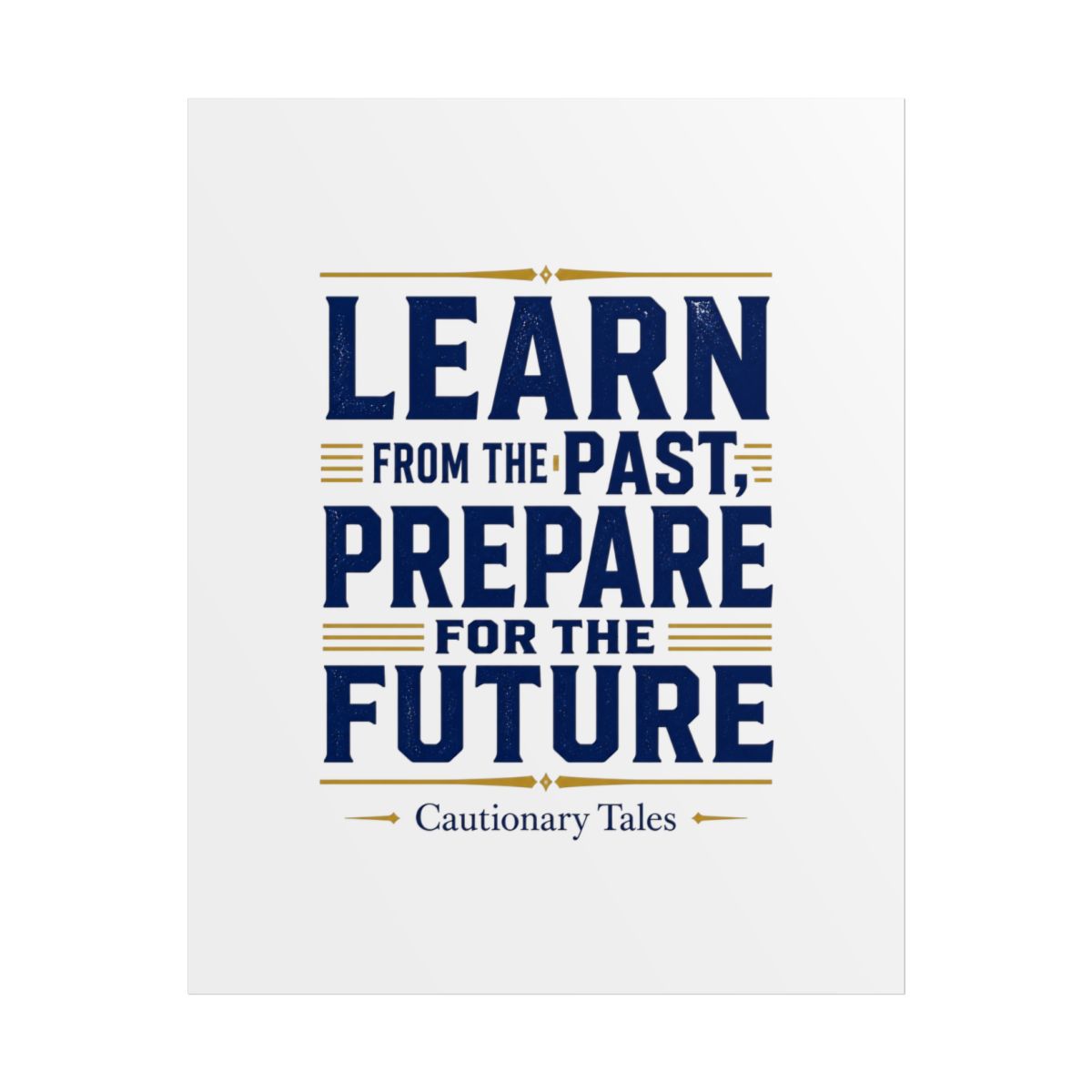 Cautionary Tales "Learn from the Past, Prepare for the Future" Poster