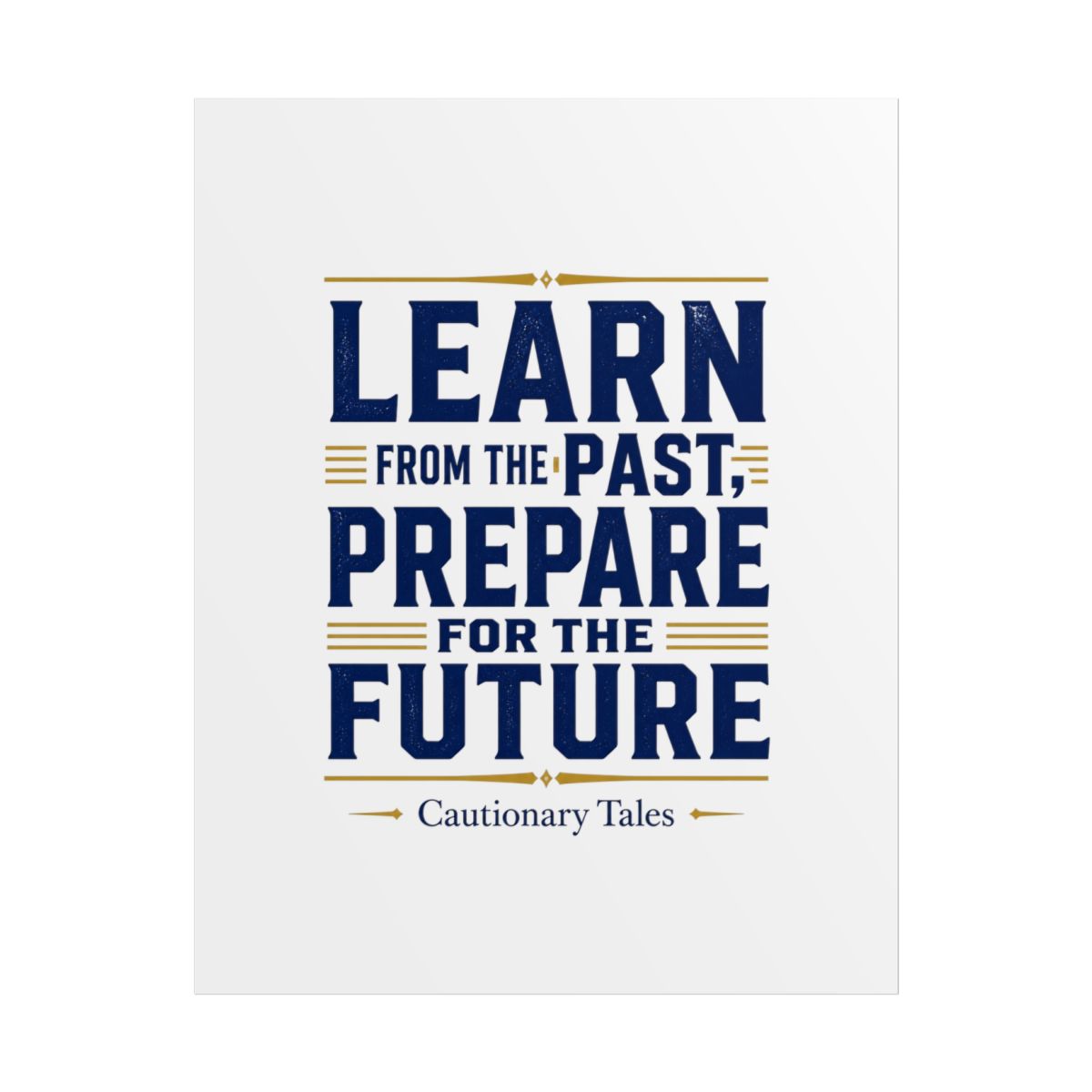 Cautionary Tales "Learn from the Past, Prepare for the Future" Poster - alternate angle 1, merchandise
