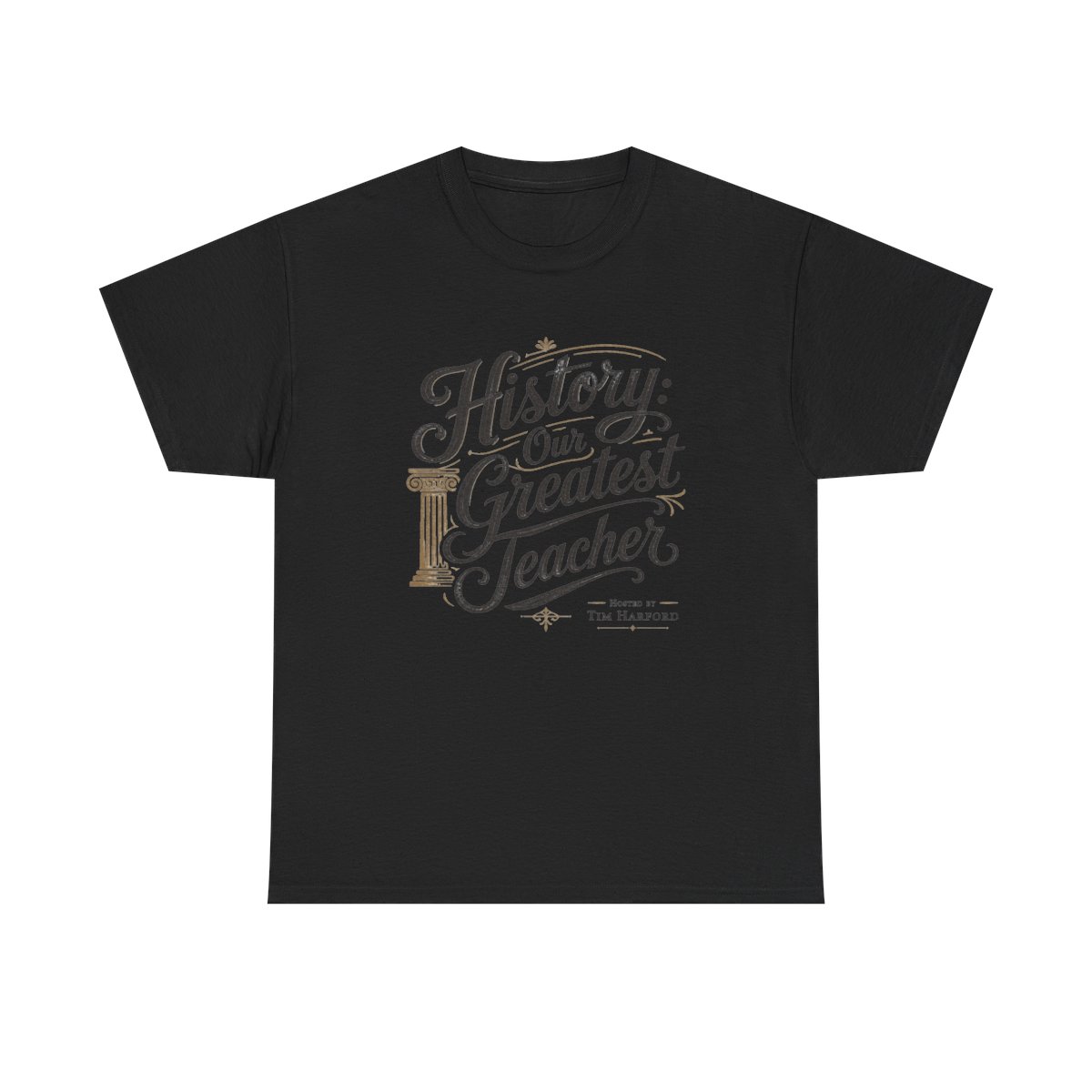 Cautionary Tales "History: Our Greatest Teacher" Unisex Tee