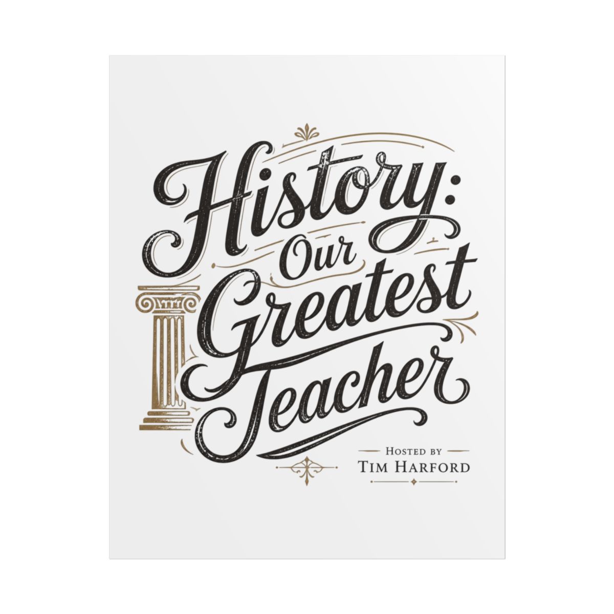 Cautionary Tales "History: Our Greatest Teacher" Poster - alternate angle 1, merchandise