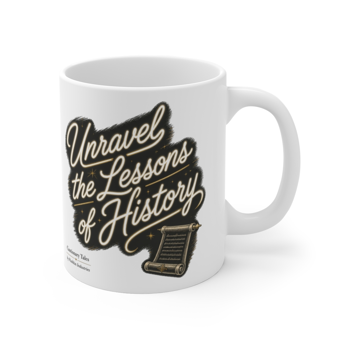 Cautionary Tales "Unravel the Lessons of History" White Mug